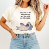 Shark Don’t Talk To Me Until This Cup And This Week Are Both Empty T-Shirt