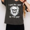 Skull I Put The Gay I’m Gay T-Shirt