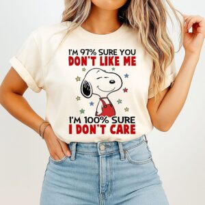Snoopy I’m 97 Sure You Don’t Like Me I’m 100 Sure I Don’t Care T-Shirt
