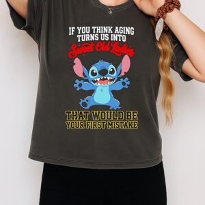 Stitch Sweet Old Ladies That Would Be Your First Mistake T-Shirt