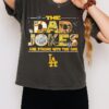 The Dad Jokes Are Strong With This One Los Angeles Dodgers T-Shirt