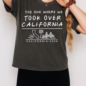 The One Where We Took Over California 2026 T-Shirt