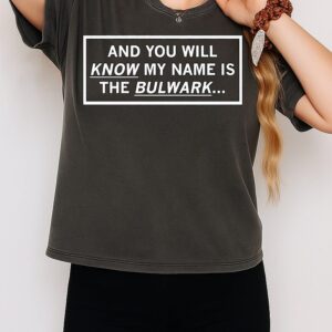 Tim Miller And You Will Know My Name Is The Bulwark T-Shirt