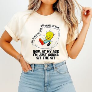Tweety Bird Now At My Age I’m Just Gonna Sit The Sit T-Shirt