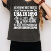 USA In 1890 To Kill The President And Get Jesus’s Corpse T-Shirt