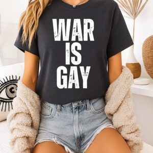 War Is Gay Text T-Shirt