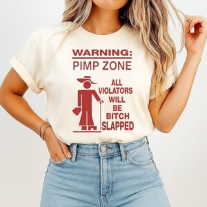 Warning Pimp Zone All Violators Will Be Bitch Slapped T-Shirt