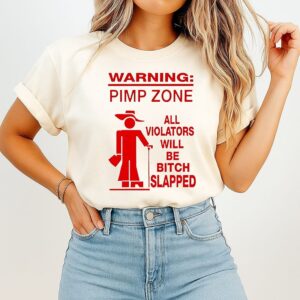 Warning Pimp Zone T All Violators Will Be Bitch Slapped T-Shirt