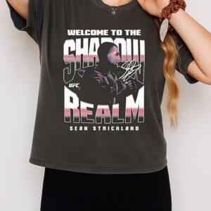 Welcome To The Shadow Realm Sean Strickland Ufc Signature T-Shirt
