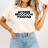 Witness Relocation Program T-Shirt