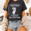 Wolf I’m A Good Person But Don’t Give Me A Reason To Show My Evil Side T-Shirt