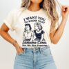 Woman I Want You To Know That Someone Cares Not Me But Someone T-Shirt