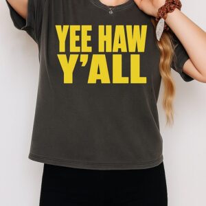 Yee Haw Y’all T-Shirt
