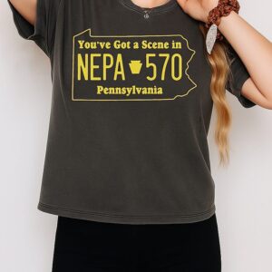 You’ve Got A Scene In Nepa 570 Pennsylvania T-Shirt