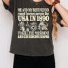 Me And My Best Friend Raced Horses Across The USA In 1890 To Kill The President And Get Jesus’s Corpse T-Shirt