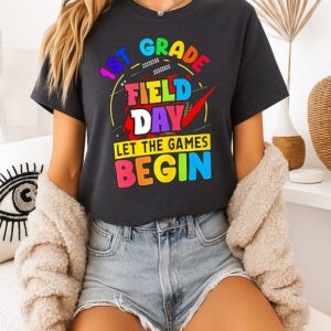 1st Grade Field Day Let The Games Begin T-Shirt