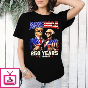 250 Years 1776-2026 America Anniversary Trump Washington T-Shirt