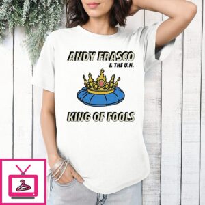 Andy Frasco And The U.n King Of Fools T-Shirt