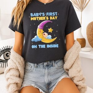 Baby’s First Mother’s Day On The Inside T-Shirt
