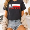 Be Like Poland T-Shirt