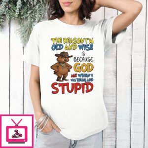 Bears Cowboy The Reason I’m Old And Wise Is Because God Me When I Was Young And Stupid T-Shirt