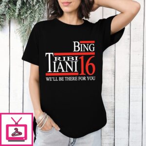 Bing Tribbiani 2016 We’ll Ve There For You T-Shirt