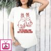 Bunny This Too Shall Pass But It Better Pass Soon T-Shirt
