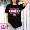Captain Serious Forever 19 Chicago Blackhawks Hockey T-Shirt