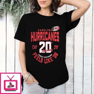 Carolina Hurricanes Feels Like ’06 20th Anniversary Stanley Cup Champions T-Shirt