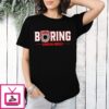 Carolina Hurricanes Hockey Boring Stanley Cup Champions T-Shirt