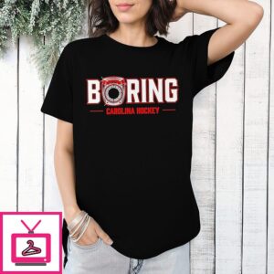 Carolina Hurricanes Hockey Boring Stanley Cup Champions T-Shirt