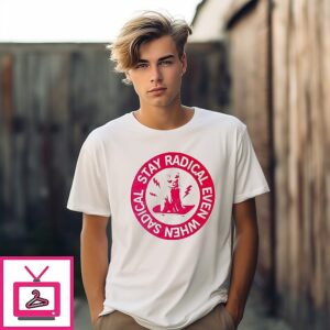 Cat Stay Radical Even When Sadical T-Shirt