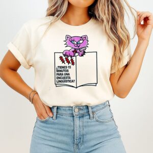 Cat Tienes 16 Minutos Para Una Ecuesta Linguistica T-Shirt