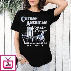 Cherry American Coast To Coast From Hollywood To New York City T-Shirt