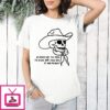 Cowboy Skull We Stress Way Too Much For A Life That Could End At Any Moment T-Shirt
