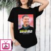 Cristiano Ronaldo I Feel Very Good Havent You Been Watching The Matches T-Shirt