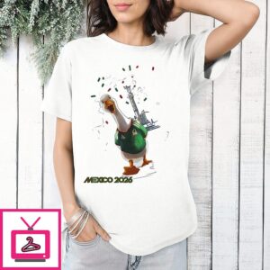 Duck Wearing Mexico 2026 Fifa World Cup T-Shirt