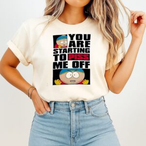 Eric Cartman You Are Starting To Piss Me Off T-Shirt