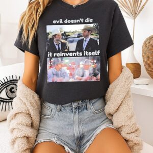 Evil Doesn’t Die It Reinvents Itself Supernatural T-Shirt