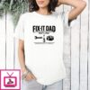 Fix It Dad Hotline Call Anytime Except During The Game T-Shirt