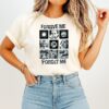 Forgive Me Forget Me Classic T-Shirt