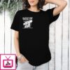 Get Rid Of These Geriatric Fucks Our Government Shouldn’t Be A Retirement Home T-Shirt