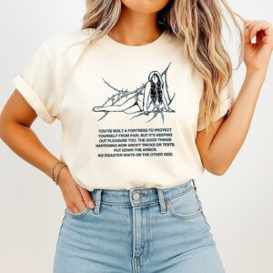 Girl You’ve Built A Fortress To Protect Yourself From Pain But It’s Keeping Out Pleasure Too T-Shirt