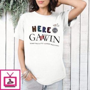 Here For Gawin Distance Means So Little When Someone Means So Much T-Shirt