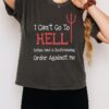 I Can’t Go To Hell Satan Has A Restraining Order Against Me T-Shirt