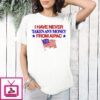 I Have Never Taken Any Money From Aipac T-Shirt