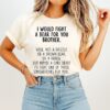 I Would Fight A Bear For You Brother Well Not A Grizzly Or A Brown Bear Or A Panda T-Shirt