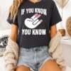 If You Know You Know Shocker Hand Gesture T-Shirt