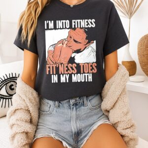 I’m Into Fitness Fitness Toes In My Mouth T-Shirt