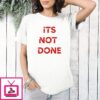 It’s Not Done Declan Rice Arsenal 2026 Premier League Champions T-Shirt